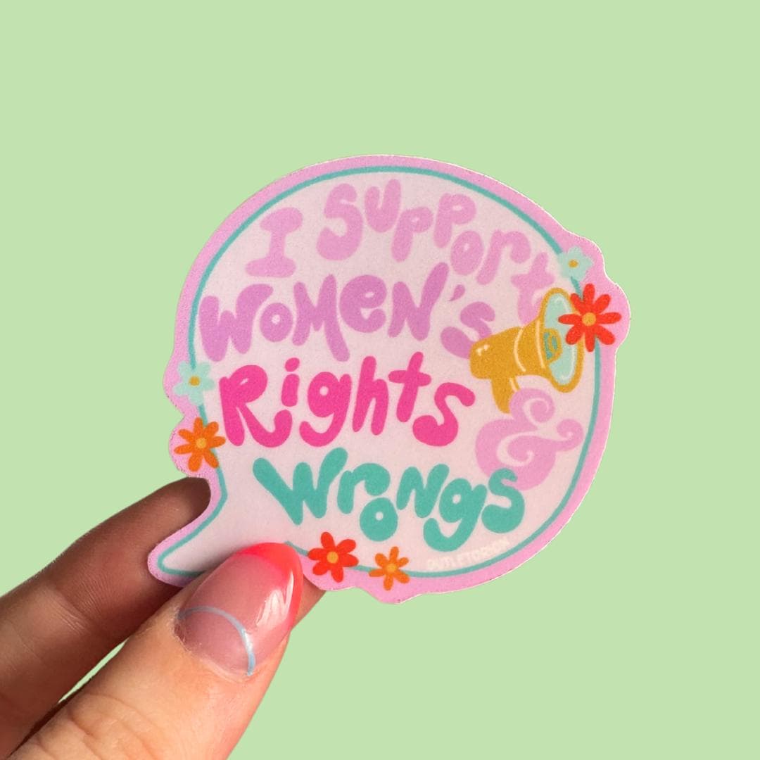 Support Women's Rights & Wrongs Sticker