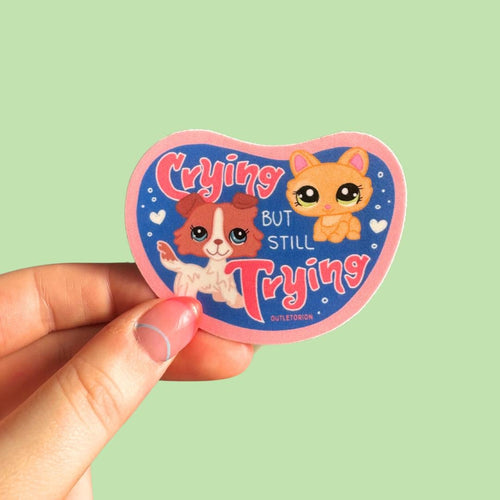 Crying But Still Trying LPS Sticker